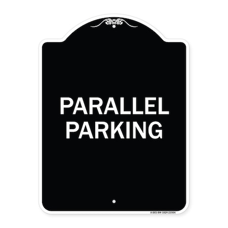 Signmission Designer Series Parallel Parking, Black & White Heavy-Gauge Aluminum Sign, 24" x 18", BW-1824-23504 A-DES-BW-1824-23504